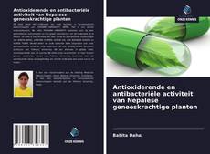 Couverture de Antioxiderende en antibacteriële activiteit van Nepalese geneeskrachtige planten