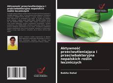 Bookcover of Aktywność przeciwutleniająca i przeciwbakteryjna nepalskich roślin leczniczych