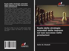 Capa do livro de Ruolo delle strategie aziendali delle imprese sul suo successo nelle prestazioni 