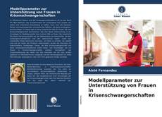 Copertina di Modellparameter zur Unterstützung von Frauen in Krisenschwangerschaften