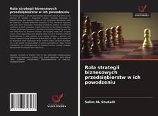 Bookcover of Rola strategii biznesowych przedsiębiorstw w ich powodzeniu