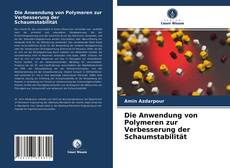 Capa do livro de Die Anwendung von Polymeren zur Verbesserung der Schaumstabilität 