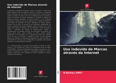 Uso indevido de Marcas através da Internet kitap kapağı