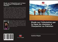 Bookcover of Étude sur l'infestation par la tique du chameau à Tharparker au Pakistan