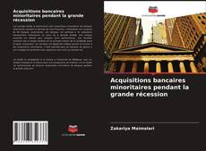 Bookcover of Acquisitions bancaires minoritaires pendant la grande récession