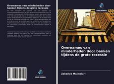 Borítókép a  Overnames van minderheden door banken tijdens de grote recessie - hoz