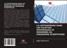 Copertina di LA LEPTOSPIROSE DANS LES FACETTES HISTORIQUES ET MODERNES DU PARADIGME SCIENTIFIQUE