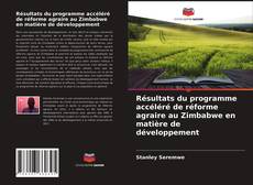 Copertina di Résultats du programme accéléré de réforme agraire au Zimbabwe en matière de développement