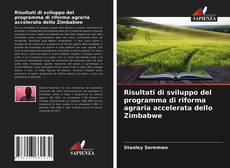 Risultati di sviluppo del programma di riforma agraria accelerata dello Zimbabwe的封面