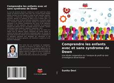 Borítókép a  Comprendre les enfants avec et sans syndrome de Down - hoz