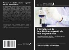 Copertina di Formulación de bioplásticos a partir de dos biopolímeros