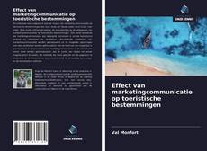 Copertina di Effect van marketingcommunicatie op toeristische bestemmingen