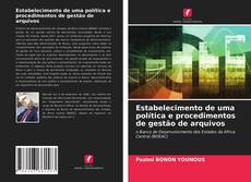 Copertina di Estabelecimento de uma política e procedimentos de gestão de arquivos