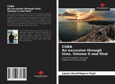 CUBA An excursion through time. Volume II and final kitap kapağı