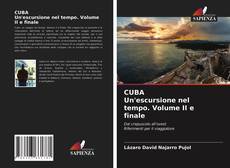 Bookcover of CUBA Un'escursione nel tempo. Volume II e finale