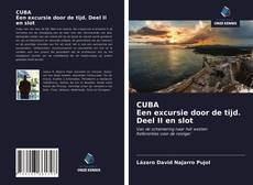Borítókép a  CUBA Een excursie door de tijd. Deel II en slot - hoz