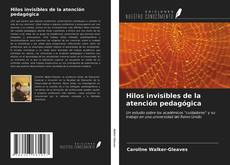 Bookcover of Hilos invisibles de la atención pedagógica