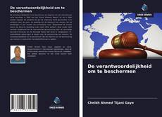 Bookcover of De verantwoordelijkheid om te beschermen