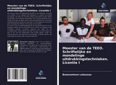 Bookcover of Meester van de TEEO. Schriftelijke en mondelinge uitdrukkingstechnieken. Licentie I