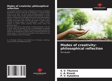 Bookcover of Modes of creativity: philosophical reflection