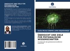 Copertina di ÜBERSICHT UND ZIELE FÜR PHYSIKALISCHE WISSENSCHAFTEN