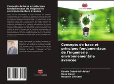 Portada del libro de Concepts de base et principes fondamentaux de l'ingénierie environnementale avancée