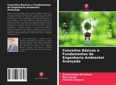 Обложка Conceitos Básicos e Fundamentos de Engenharia Ambiental Avançada