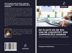 Bookcover of DE PLAATS EN DE ROL VAN DE LIQUIDITEIT VAN COMMERCIËLE BANKEN