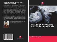 Bookcover of ANÁLISE SUBJETIVA DAS VIAS AÉREAS DE IMAGEM