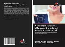 Couverture de Condizioni favorevoli all'apprendimento dei problemi matematici