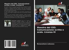 Couverture de Maestro del CEO. Comunicazione scritta e orale. Licenza III