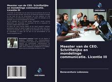 Borítókép a  Meester van de CEO. Schriftelijke en mondelinge communicatie. Licentie III - hoz
