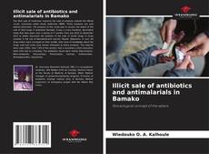 Couverture de Illicit sale of antibiotics and antimalarials in Bamako