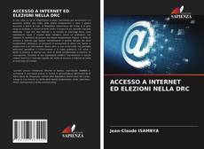 Обложка ACCESSO A INTERNET ED ELEZIONI NELLA DRC