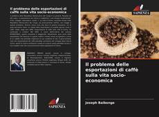 Il problema delle esportazioni di caffè sulla vita socio-economica kitap kapağı