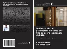 Couverture de Optimización de parámetros en corte por hilo de acero inoxidable aisi 310