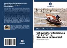 Gebäudecharakterisierung von Dörfern im Gorongosa-Nationalpark kitap kapağı