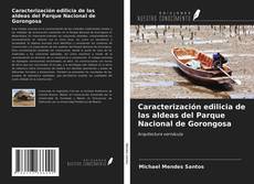 Couverture de Caracterización edilicia de las aldeas del Parque Nacional de Gorongosa