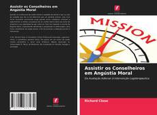Capa do livro de Assistir os Conselheiros em Angústia Moral 