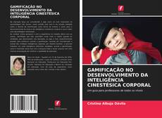 Capa do livro de GAMIFICAÇÃO NO DESENVOLVIMENTO DA INTELIGÊNCIA CINESTÉSICA CORPORAL 