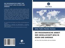 Обложка DIE MISSIONARISCHE ARBEIT DER GESELLSCHAFT JESU IN ASIEN UND AMERIKA