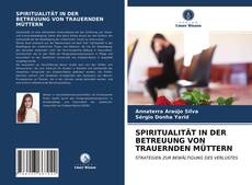 Portada del libro de SPIRITUALITÄT IN DER BETREUUNG VON TRAUERNDEN MÜTTERN