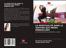Portada del libro de LA SPIRITUALITÉ DANS LE SOUTIEN AUX MÈRES ENDEUILLÉES