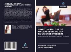 Bookcover of SPIRITUALITEIT IN DE ONDERSTEUNING VAN ROUWENDE MOEDERS