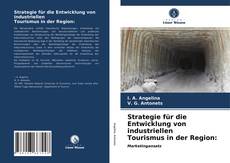 Copertina di Strategie für die Entwicklung von industriellen Tourismus in der Region: