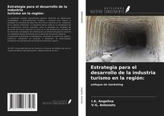 Bookcover of Estrategia para el desarrollo de la industria turismo en la región: