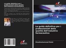 La guida definitiva per i professionisti della qualità dell'industria farmaceutica kitap kapağı