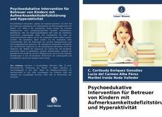 Psychoedukative Intervention für Betreuer von Kindern mit Aufmerksamkeitsdefizitstörung und Hyperaktivität kitap kapağı