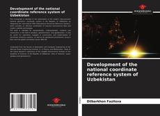 Bookcover of Development of the national coordinate reference system of Uzbekistan