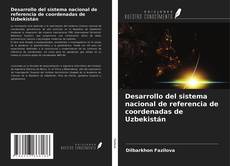 Couverture de Desarrollo del sistema nacional de referencia de coordenadas de Uzbekistán